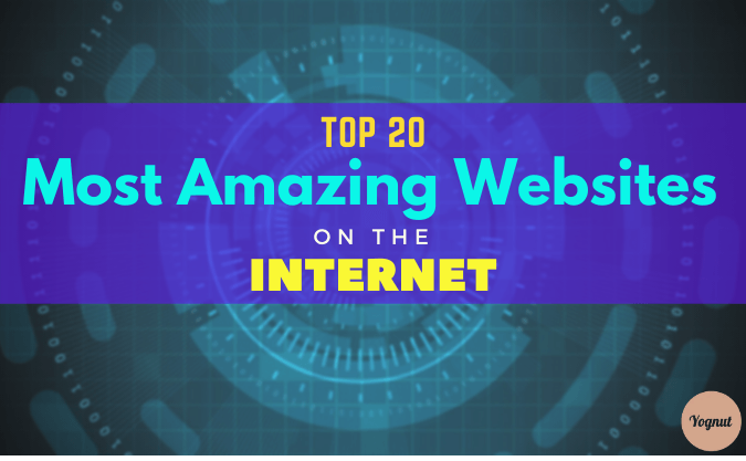 Top 20 Most Amazing websites on the Internet